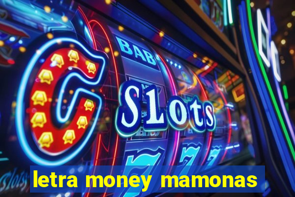 letra money mamonas